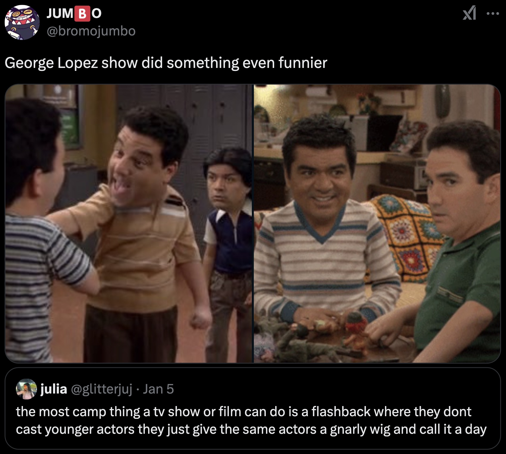 george lopez show flashbacks - Jumbo George Lopez show did something even funnier x1.. julia Jan 5 the most camp thing a tv show or film can do is a flashback where they dont cast younger actors they just give the same actors a gnarly wig and call it a da